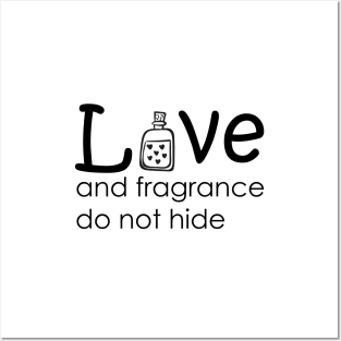 Love and fragrance do not hide Posters and Art